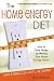 The Home Energy Diet: How to Save Money by Making Your House Energy-Smart [HOME ENERGY DIET] by Paul(Author) Scheckel