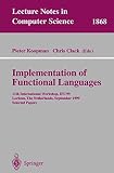 Implementation of functional languages : 11th international workshop, IFL'99, Lochem, The Netherlands, September 7-10, 1999 : selected papers