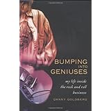 Bumping Into Geniuses: My Life Inside the Rock and Roll Business