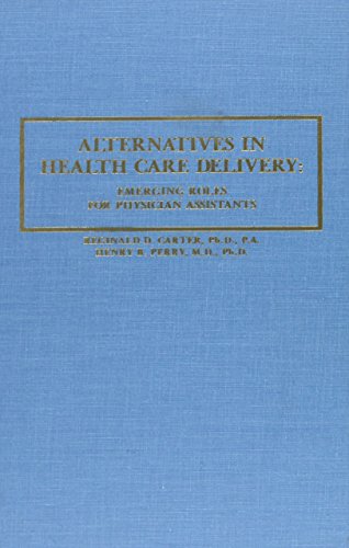 Alternatives in Health Care Delivery: Emerging Roles for Physician Assistants
