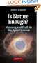 Is Nature Enough?: Meaning and Truth in the Age of Science