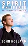 The spirit whisperer : chronicles of a medium