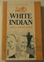 White Indian (The White Indian Series)