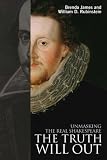 The Truth Will Out: Unmasking the Real Shakespeare
