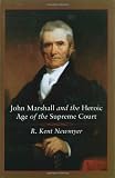 John Marshall and the Heroic Age of the Supreme Court (Southern Biography Series)