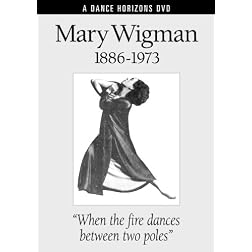 Mary Wigman 1886-1973: When the fire dances between two poles