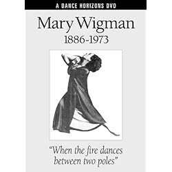 Mary Wigman 1886-1973: When the fire dances between two poles