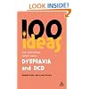 100 Ideas for Supporting Pupils with Dyspraxia and DCD (Continuum One Hundreds Series)