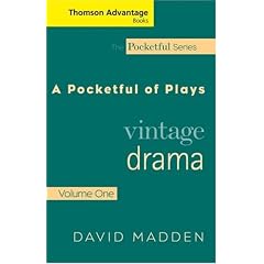 Cengage Advantage Books: A Pocketful of Plays: Vintage Drama, Volume I, Revised Edition (The Pocketful Series)