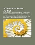 Actores de Nueva Jersey: Ashley Tisdale, Kirsten Dunst, Meryl Streep, Ernie Kovacs, Paul Rudd, Ray Liotta, Ali Larter, James Gandolfini (Spanish Edition)
