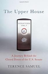 The Upper House: A Journey behind the Closed Doors of the U.S. Senate