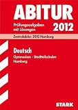 Produkt-Bild: Abitur-Pr&uuml;fungsaufgaben Gymnasium Hamburg; Deutsch 2012;Mit &Uuml;bungsaufgaben zu den Schwerpunkten. Pr&uuml;fungsaufgaben mit L&ouml;sungen.: Zentralabitur 2012 Hamburg. Pr&uuml;fungsaufgaben mit L&ouml;sungen