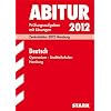 Abitur-Pr�fungsaufgaben Gymnasium Hamburg; Deutsch 2012;Mit �bungsaufgaben zu den Schwerpunkten. Pr�fungsaufgaben mit L�sungen.: Zentralabitur 2012 Hamburg. Pr�fungsaufgaben mit L�sungen