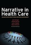 Narrative in Health Care: Healing Patients, Practitioners, Profession, and Community