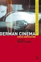 German Cinema: Since Unification (New Germany in Context)