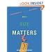 Why Size Matters: From Bacteria to Blue Whales