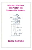 Laboratory Autoclaves, High Pressure and Hydrogenation Apparatus - Design & Construction