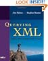 Querying XML, : XQuery, XPath, and SQL/XML in context (The Morgan Kaufmann Series in Data Management Systems)