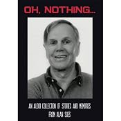 Oh, Nothing…: An Audio Collection of Stories and Memories from Alan Sues | [Alan Sues]