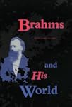 Brahms and His World: (Revised Editio...