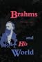 Brahms and His World: (Revised Edition) (The Bard Music Festival)