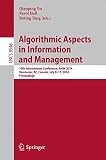 Algorithmic aspects in information and management : 10th International Conference, AAIM 2014, Vancouver, BC, Canada, July 8-11, 2014, proceedings