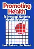 Promoting health : a practical guide to health education