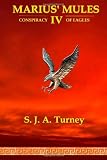 Marius' Mules IV: Conspiracy of Eagles (Volume 4)