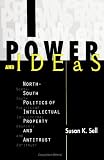 Power and Ideas: North-South Politics of Intellectual Property and Antitrust (Suny Series in Global Politics)