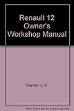 Renault 12 owners workshop manual