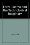 Early cinema and the technological imaginary