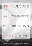 The Culture and Commerce of Publishing in the 21st Century (Stanford Business Books)