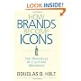 How Brands Become Icons: The Principles of Cultural Branding