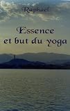 Essence et but du yoga : Les sentiers initiatiques vers le transcendant