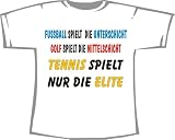 Tennis spielt nur die Elite, T-Shirt weiß