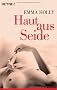 Haut aus Seide: Roman