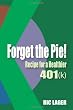 Forget the Pie: Recipe for a Healthier 401k