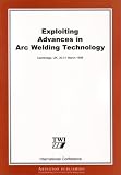 Exploiting Advances in Arc Welding Technology