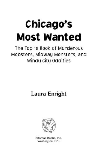 Chicago's Most WantedTM: The Top 10 Book of Murderous Mobsters, Midway Monsters, and Windy City Oddities (Most Wanted™)