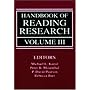 Handbook of Reading Research, Volume III