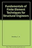 Fundamentals of finite element techniques for structural engineers