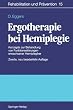 Ergotherapie bei Hemiplegie: Konzepte zur Behandlung von Funktionsst�rungen erwachsener Hemiplegiker (Rehabilitation und Pr�vention)