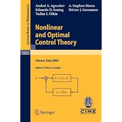 (Nonlinear and Optimal Control Theory: Lectures Given at the C.I.M.E. Summer School Held in Cetraro, Italy, June 19-29, 2004) By Agrachev, Andrei (Author) paperback on (06 , 2008)