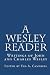 Books : A Wesley Reader: Writings Of John And Charles Wesley