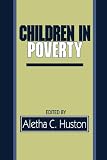 Children in Poverty: Child Development and Public Policy
