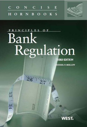 Malloy's Principles of Bank Regulation, 3d (Concise Hornbook Series)