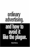 cover of Ordinary Advertising. And How To Avoid it like the plague