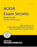 AODA Exam Secrets Study Guide: AODA Test Review for the IC&RC International Written Alcohol & Other Drug Abuse Counselor Exam