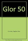 Glor 50 : sceal 50 bliain de Glor na nGael i bpictiuir