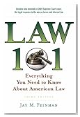 Law 101: Everything You Need to Know About American Law (Law 101: Everything You Need to Know about the American Legal System)